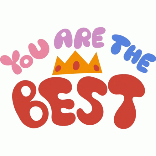 You Are The Best You Are The Best In Pink Purple Blue And Red Bubble ...