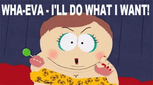 Cartman I Do What I Want GIFs | Tenor