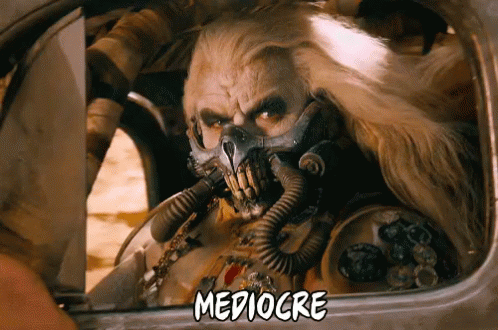 Mad Max Mediocre GIF - MadMax Mediocre GIFs
