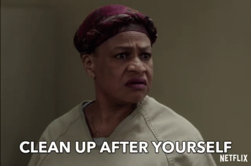Clean Up After Yourself Not My Job GIF - CleanUpAfterYourself ...