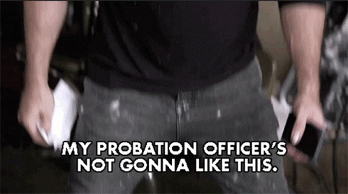 My Probation Officers Not Gonna Like This Uh Oh GIF ...