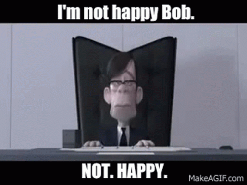 Im Not Happy Bob Gifs Tenor Im Not Happy Bob Gifs Tenor
