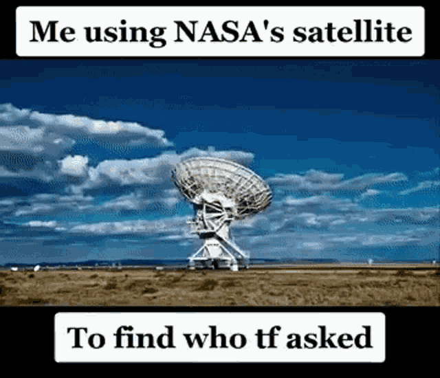 Nobody Asked Nasa Satellite GIF - NobodyAsked NasaSatellite Nasa GIFs