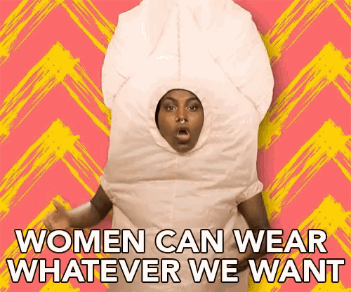 Women cam wear whatever we want