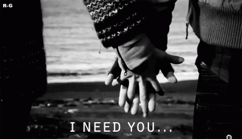 I Need You Gif