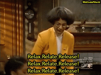 Image result for relax relate release gif