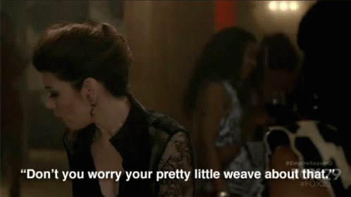 Don't You Worry Your Pretty Little Weave About That GIF - Empire ...