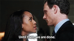 Olivia Pope Until Then We Are Done GIF - OliviaPope UntilThenWeAreDone Scandal GIFs