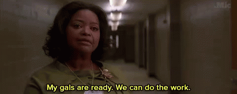gif of Dorothy from Hidden Figures saying 'my gals are ready, we can do the work'