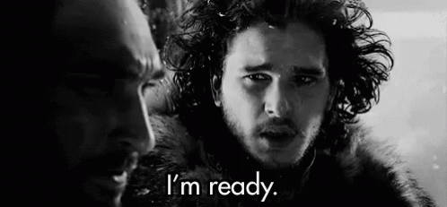 Image result for jon snow i'm ready gif