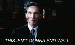Not Going To End Well Will Not End Well GIF - NotGoingToEndWell WillNotEndWell GIFs