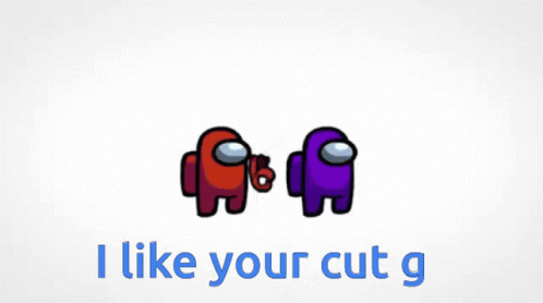 Among Us Meme Ilike Your Cut Gamong Us Gif Amongusmeme Ilikeyourcutgamongus Discover Share Gifs Among Us Meme Ilike Your Cut Gamong Us Gif Amongusmeme Ilikeyourcutgamongus Discover Share Gifs