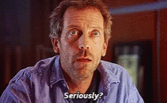 Seriously House MD GIF Seriously HouseMD HughLaurie Seriously House MD GIF Seriously HouseMD HughLaurie