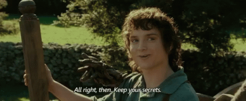 frodo keep your secrets meme generator