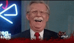 Image result for john bolton laughing gif