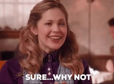 Image result for sure why not gif