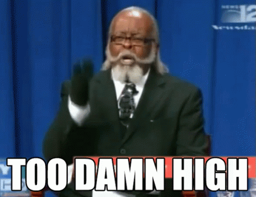 Image result for thats too damn high gif"