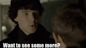 Want To See Some More? - Sherlock GIF - IWantMore GiveMeMore GimmeMore GIFs