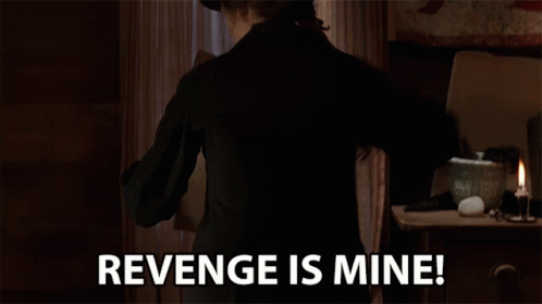 Revenge Is Mine Vengeance GIF - RevengeIsMine Revenge Vengeance ...