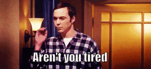 You Tired GIF - YouTired ArentYouTired Tired - Discover & Share GIFs