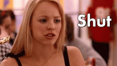 Shut Up - Rachel McAdams As Regina George In Mean Girls GIF - MeanGirls ...