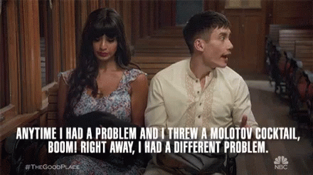 Tahani from "The Good Place" stares into space as Jason says, "Anytime I had a problem and I threw a Molotov cocktail, BOOM! Right away, I had a different problem."