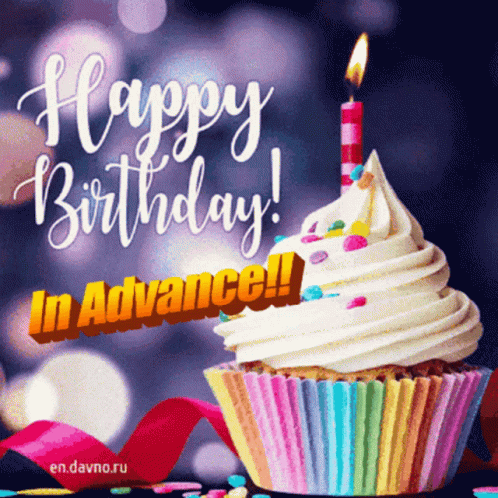 Happy Birthday In Advance Gifs Tenor Happy Birthday In Advance Gifs Tenor