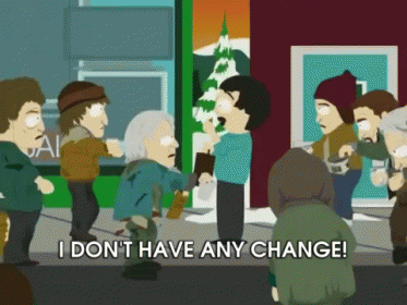 Spare Some Change? GIF - SouthPark Chance NoChance - Discover & Share GIFs