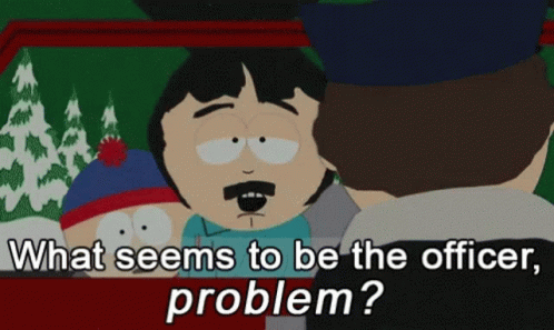 South Park What Seems To Be The Officer Problem GIFs | Tenor
