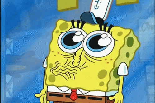 Spongebob always has a face for how I feel