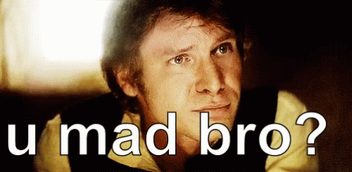 umad bro you mad bro gif umadbro youmadbro discover share gifs
