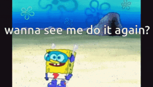 Spongebob Wanna See Me Do It Again Gif Spongebob Wannaseemedoitagain Discover Share Gifs Spongebob Wanna See Me Do It Again Gif Spongebob Wannaseemedoitagain Discover Share Gifs