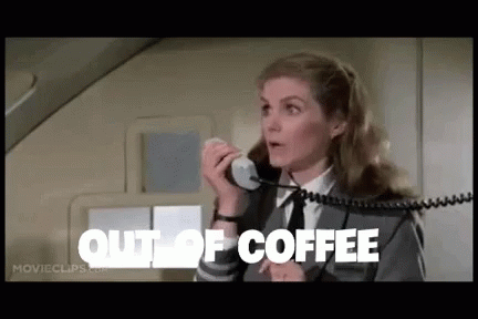Image result for airplane movie we're out of coffee