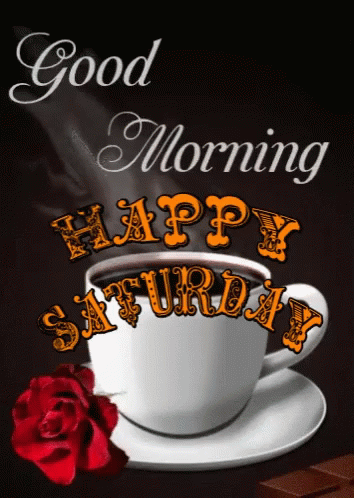 Happy Saturday Saturday Morning GIF - HappySaturday SaturdayMorning Coffee  - Discover & Share GIFs