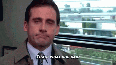 That s what she said. Thats what she said Мем. Ахахаха гиф. Michael Scott that's what she said.