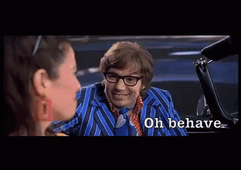 Image result for austin powers oh behave gif