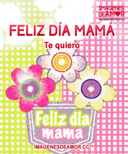 feliz dia delas madres
