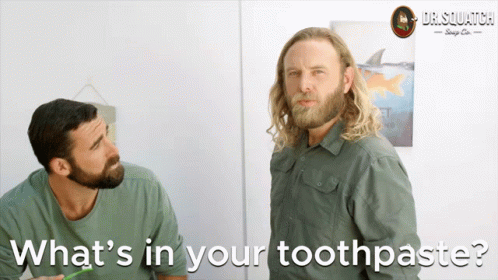 Whats In Your Toothpaste What Is In Your Toothpaste GIF - WhatsInYourToothpaste WhatIsInYourToothpaste Toothpaste GIFs