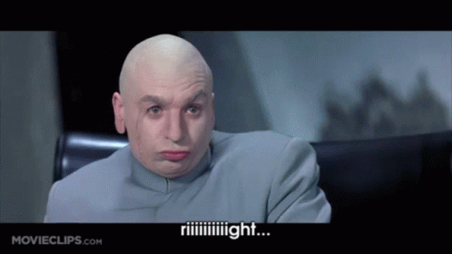 Right Dr Evil GIF - Right DrEvil StupidPeople GIFs