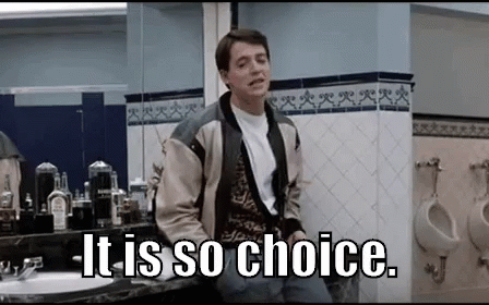 Image result for ferris bueller so choice gif