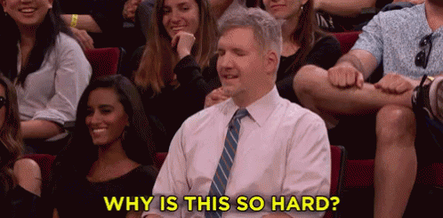 Image result for why is this so hard gif