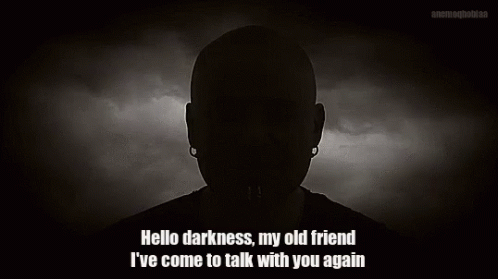 Hello Darkness Hello Darkness My Old Friend Gif Hellodarkness Hellodarknessmyoldfriend Discover Share Gifs Hello Darkness Hello Darkness My Old Friend Gif Hellodarkness Hellodarknessmyoldfriend Discover Share Gifs