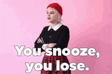 you snooze you lose traduction you snooze you lose traduction