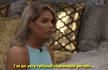 Image result for I'm reasonable gif