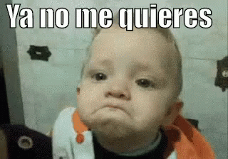 Bebe Con Cara Triste Ya No Me Quieres Gif Nomequieres Triste Llorar Discover Share Gifs Bebe Con Cara Triste Ya No Me Quieres Gif Nomequieres Triste Llorar Discover Share Gifs