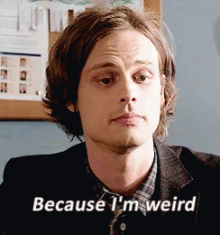 Because I'm Weird GIF - ImWeird Weird MatthewGrayGubler - Discover & Share GIFs
