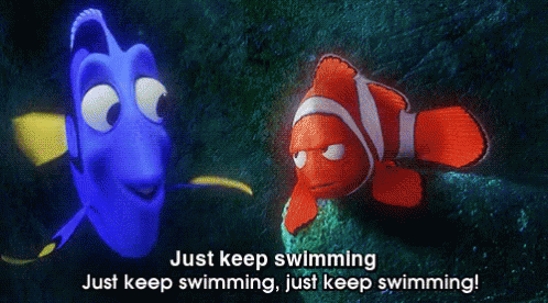 gif of Dori from Finding Nemo singing "just keep swimming"