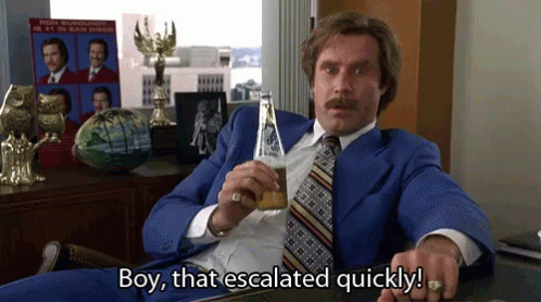 Image result for that escalated quickly anchorman gif
