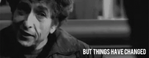 Things have changed. Things have changed Bob Dylan. Перемены gif. Bob Dylan things have changed rfhnbyrb. History change gif.