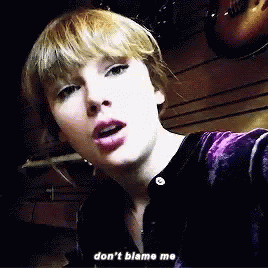 Dont Blame Me Taylor Swift Gif Dontblameme Taylorswift Discover Share Gifs